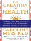 The Creation of Health